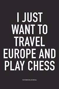 I Just Want to Travel Europe and Play Chess