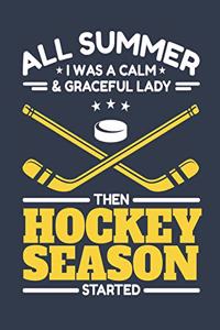 All Summer I Was A Calm And Graceful Lady Then Hockey Season Started