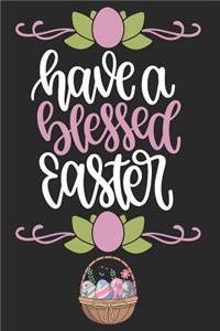 Have a Blessed Easter