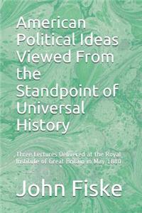 American Political Ideas Viewed From the Standpoint of Universal History