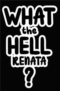 What the Hell Renata?