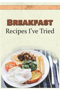 Breakfast Recipes I've Tried