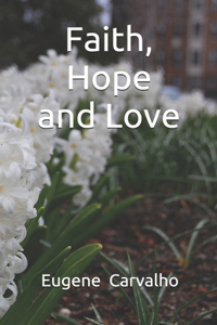 Faith, Hope and Love