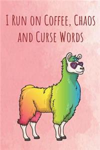 I Run on Coffee, Chaos and Curse Words