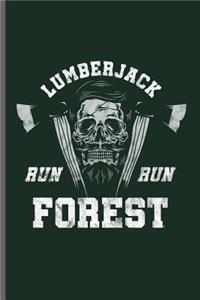 Lumberjack Run Run Forest