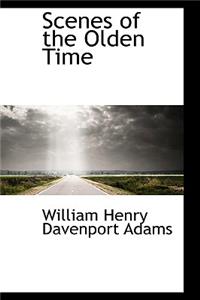 Scenes of the Olden Time