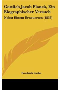 Gottlieb Jacob Planck, Ein Biographischer Versuch