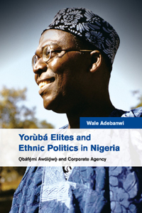 Yorùbá Elites and Ethnic Politics in Nigeria