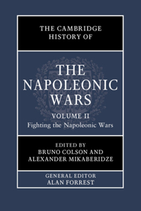 The Cambridge History of the Napoleonic Wars: Volume 2, Fighting the Napoleonic Wars