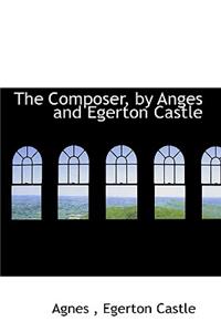 The Composer, by Anges and Egerton Castle
