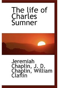 The Life of Charles Sumner