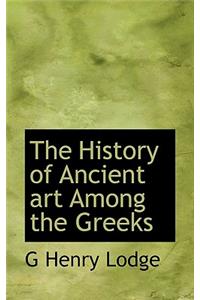 The History of Ancient Art Among the Greeks