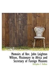 Memoirs of REV. John Leighton Wilson, Missionary to Africa and Secretary of Foreign Missions