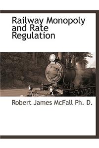 Railway Monopoly and Rate Regulation