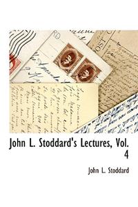 John L. Stoddard's Lectures, Vol. 4
