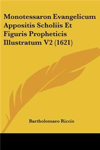 Monotessaron Evangelicum Appositis Scholiis Et Figuris Propheticis Illustratum V2 (1621)