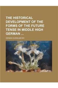 The Historical Development of the Forms of the Future Tense in Middle High German