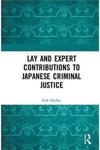 Lay and Expert Contributions to Japanese Criminal Justice