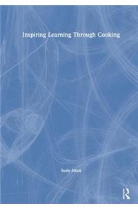 Inspiring Learning Through Cooking