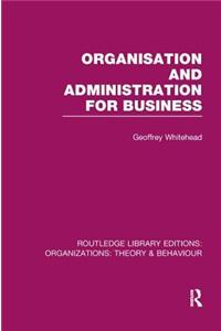Organisation and Administration for Business (Rle: Organizations)