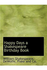 Happy Days a Shakespeare Birthday Book