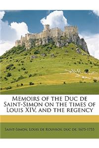 Memoirs of the Duc de Saint-Simon on the Times of Louis XIV, and the Regency Volume 2