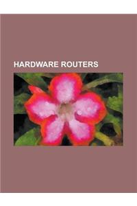 Hardware Routers