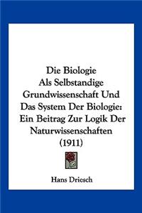 Die Biologie Als Selbstandige Grundwissenschaft Und Das System Der Biologie