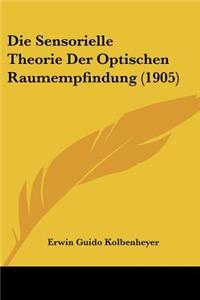 Die Sensorielle Theorie Der Optischen Raumempfindung (1905)