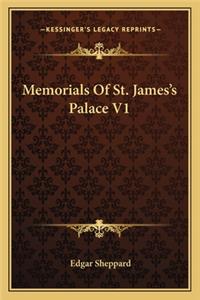 Memorials Of St. James's Palace V1