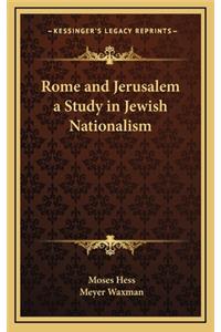Rome and Jerusalem a Study in Jewish Nationalism