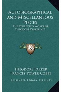 Autobiographical and Miscellaneous Pieces