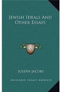 Jewish Ideals and Other Essays