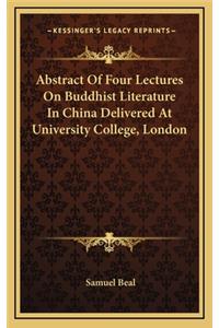 Abstract of Four Lectures on Buddhist Literature in China Delivered at University College, London