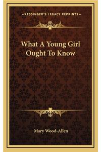 What a Young Girl Ought to Know