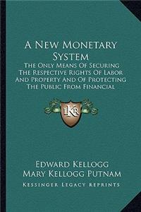 New Monetary System a New Monetary System