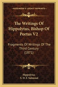 The Writings Of Hippolytus, Bishop Of Portus V2