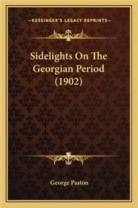 Sidelights On The Georgian Period (1902)