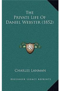 The Private Life of Daniel Webster (1852)