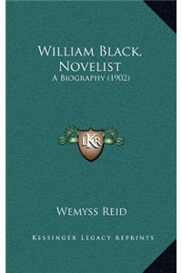 William Black, Novelist