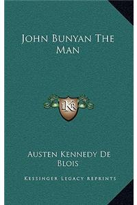 John Bunyan the Man