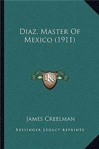 Diaz, Master of Mexico (1911)