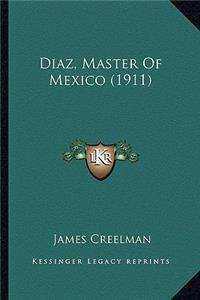 Diaz, Master of Mexico (1911)