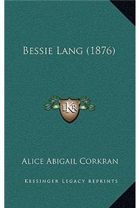 Bessie Lang (1876)