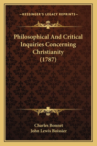 Philosophical And Critical Inquiries Concerning Christianity (1787)