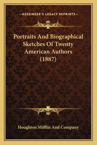 Portraits And Biographical Sketches Of Twenty American Authors (1887)