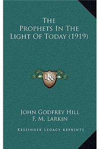 The Prophets In The Light Of Today (1919)