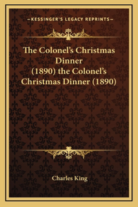 The Colonel's Christmas Dinner (1890) the Colonel's Christmas Dinner (1890)