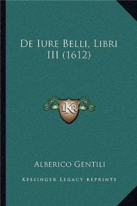 De Iure Belli, Libri III (1612)