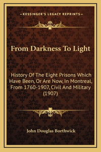 From Darkness To Light